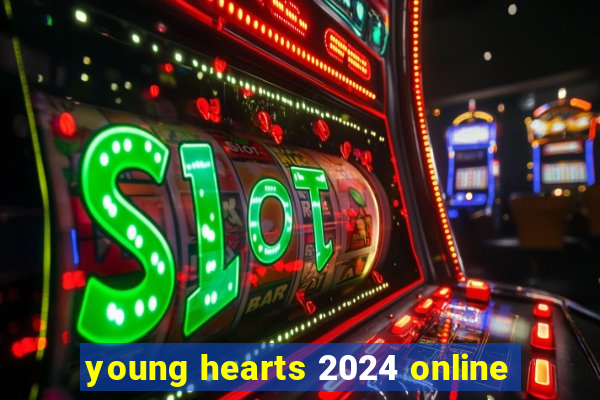 young hearts 2024 online